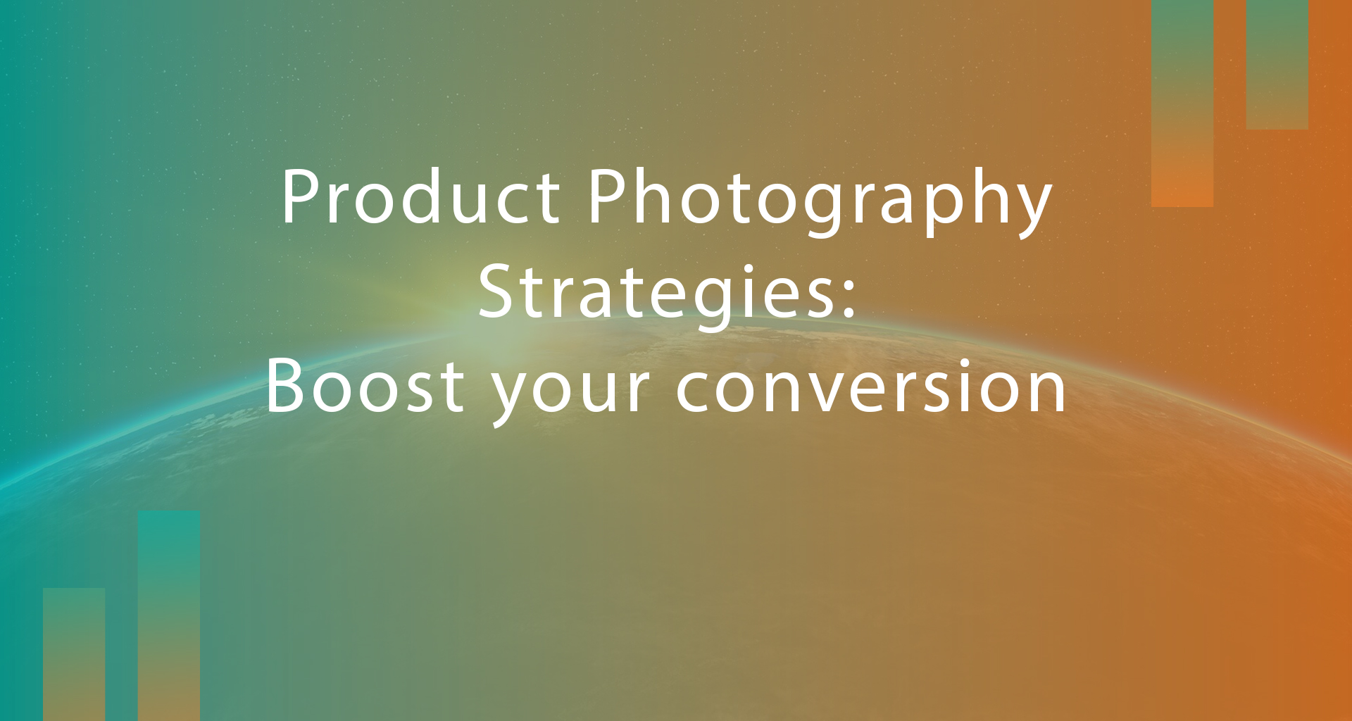 Product Photography Strategies: Boost Your Conversion