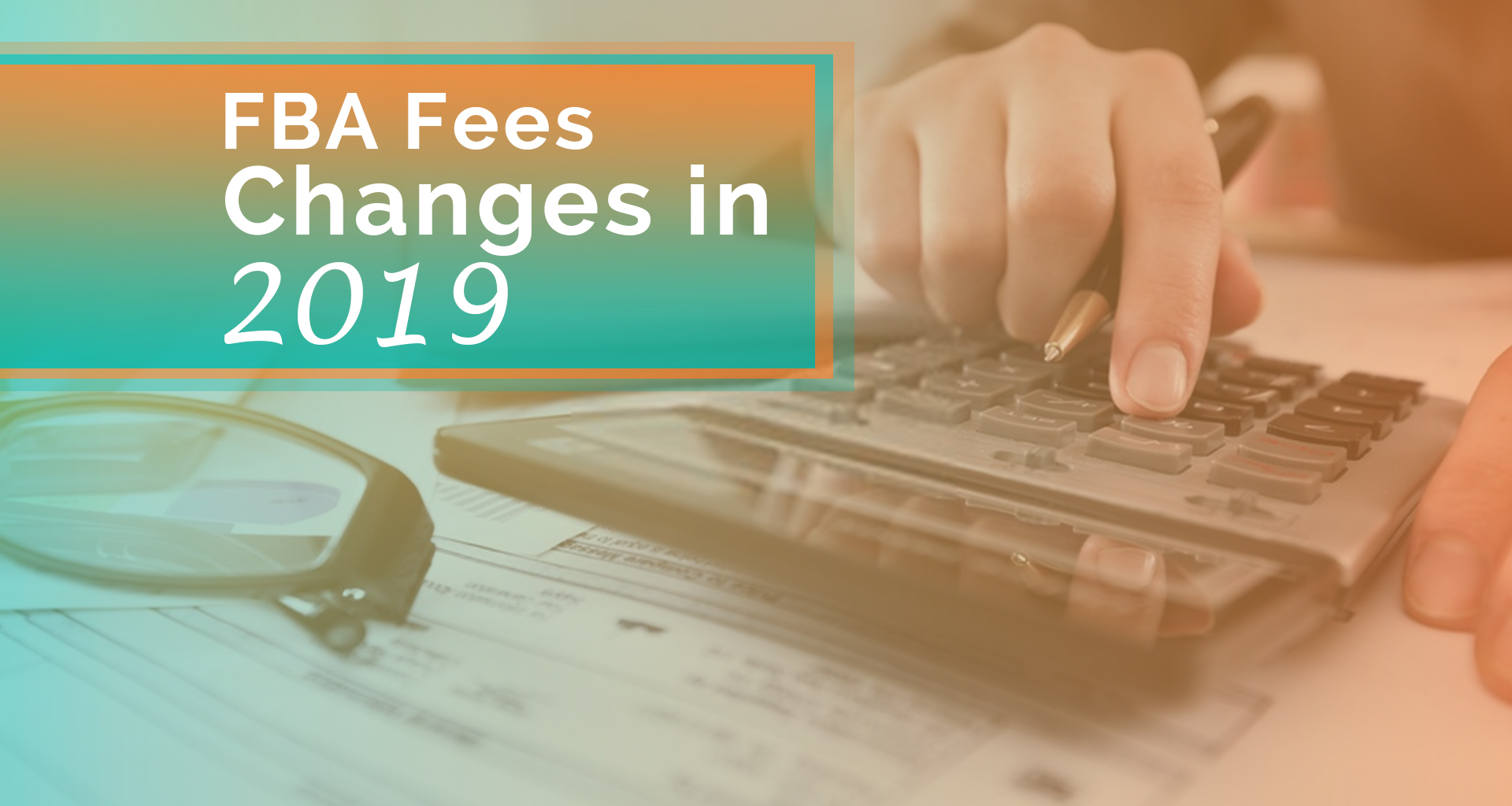 Amazon Update – FBA Fee Changes 2019